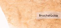 Bruchst�cke